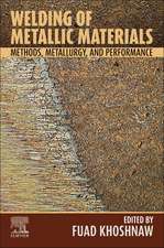 Welding of Metallic Materials: Methods, Metallurgy, and Performance