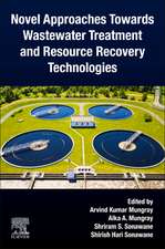 Novel Approaches Towards Wastewater Treatment and Resource Recovery Technologies