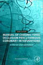 Manual of Chronic Total Occlusion Percutaneous Coronary Interventions: A Step-by-Step Approach