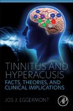 Tinnitus and Hyperacusis: Facts, Theories, and Clinical Implications