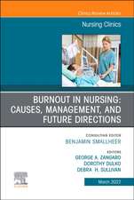 Burnout in Nursing: Causes, Management, and Future Directions, An Issue of Nursing Clinics