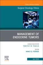 Management of Endocrine Tumors, An Issue of Surgical Oncology Clinics of North America