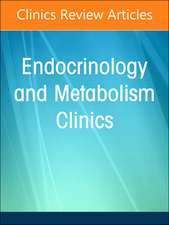 Endocrinology of the Aging Patient, An Issue of Endocrinology and Metabolism Clinics of North America