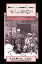 Working with Gender: Wage Labor and Social Change in Southwestern Nigeria