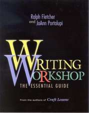 Writing Workshop: The Essential Guide from the Authors of Craft Lessons