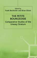 The Petite Bourgeoisie: Comparative Studies of the Uneasy Stratum