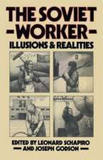 The Soviet Worker: Illusions and Realities