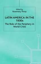 Latin America in the 1930s: The Role of the Periphery in World Crisis