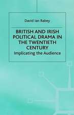 British and Irish Political Drama in the Twentieth Century: Implicating the Audience