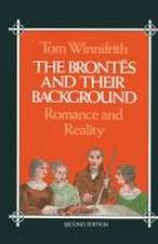 The Brontës and their Background: Romance and Reality