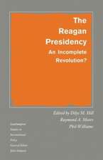 The Reagan Presidency: An Incomplete Revolution?