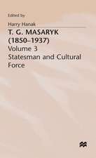 T.G.Masaryk (1850-1937): Volume 1: Thinker and Politician