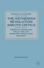 Keynesian Revolution and Its Critics: Issues of Theory and Policy for the Monetary Production Economy