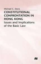 Constitutional Confrontation in Hong Kong: Issues and Implications of the Basic Law