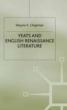 Yeats and English Renaissance Literature