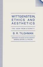 Wittgenstein, Ethics and Aesthetics: The View from Eternity