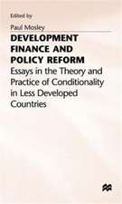 Development Finance and Policy Reform: Essays in Theory and Practice of Conditionality in Less Developed Countries