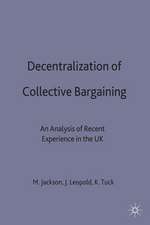 Decentralization of Collective Bargaining: An Analysis of Recent Experience in the UK