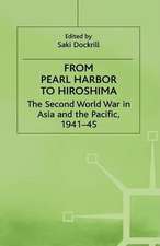 From Pearl Harbor to Hiroshima: The Second World War in Asia and the Pacific, 1941–45