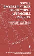 Social Reconstructions of the World Automobile Industry: Competition, Power and Industrial Flexibility