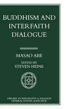 Buddhism and Interfaith Dialogue: Part one of a two-volume sequel to Zen and Western Thought