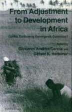 From Adjustment To Development In Africa: Conflict Controversy Convergence Consensus?