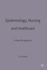 Epidemiology, Nursing and Healthcare: A New Perspective