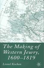 The Making of Western Jewry, 1600-1819