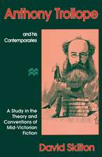 Anthony Trollope and his Contemporaries: A Study in the Theory and Conventions of Mid-Victorian Fiction