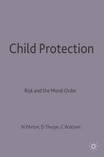 Child Protection: Risk and the Moral Order