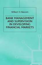 Bank Management and Supervision in Developing Financial Markets