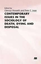 Contemporary Issues in the Sociology of Death, Dying and Disposal