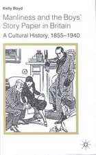 Manliness and the Boys’ Story Paper in Britain: A Cultural History, 1855–1940