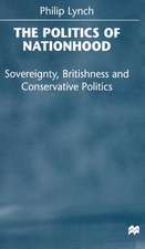 The Politics of Nationhood: Sovereignty, Britishness and Conservative Politics