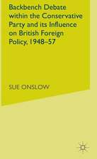 Backbench Debate within the Conservative Party and its Influence on British Foreign Policy, 1948-57