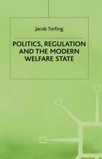 Politics, Regulation and the Modern Welfare State