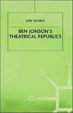 Ben Jonson’s Theatrical Republics