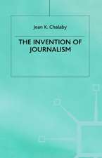 The Invention of Journalism