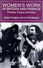 Women’s Work in Britain and France: Practice, Theory and Policy