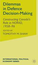 Dilemmas in Defence Decision-Making: Constructing Canada’s Role in NORAD, 1958–96