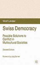 Swiss Democracy: Possible Solutions to Conflict in Multicultural Societies
