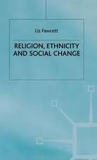 Religion, Ethnicity and Social Change