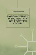 Foreign Investment in Southeast Asia in the Twentieth Century