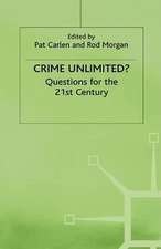 Crime Unlimited?: Questions for the Twenty-First Century