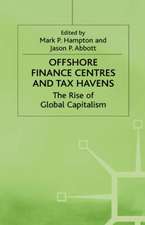 Offshore Finance Centres and Tax Havens: The Rise of Global Capital