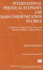 International Political Economy and Mass Communication in Chile: National Intellectuals and Transnational Hegemony