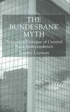 The Bundesbank Myth: Towards a Critique of Central Bank Independence