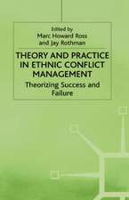 Theory and Practice in Ethnic Conflict Management: Theorizing Success and Failure