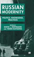 Russian Modernity: Politics, Knowledge and Practices, 1800-1950