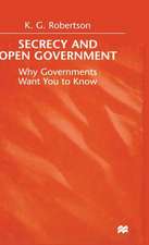 Secrecy and Open Government: Why Governments Want you to Know